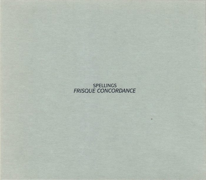 Cover of Spellings – Frisque Concordance (RA 001)