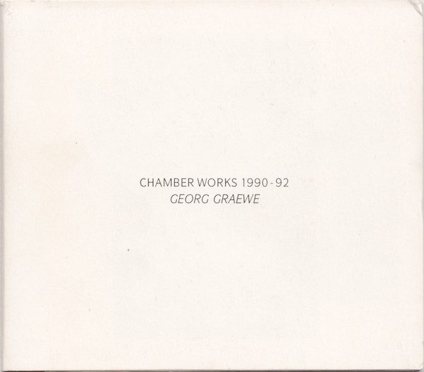 Cover of Chamber Works 1990 – 92 – Georg Graewe (RA 003)