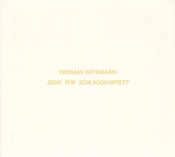 Cover of Zeug fuer Schlagquartet – Thomas Witzmann (RA 024)